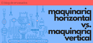 envasado horizontal y envasado vertical